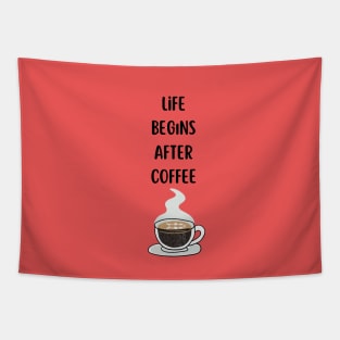 Life begins after coffee T-Shirt Tapestry