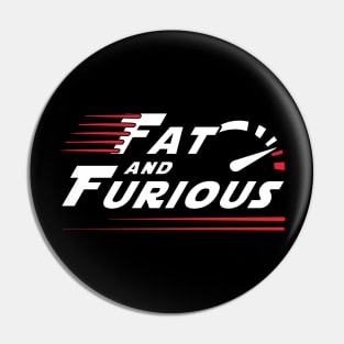 Fat and Furious Pin