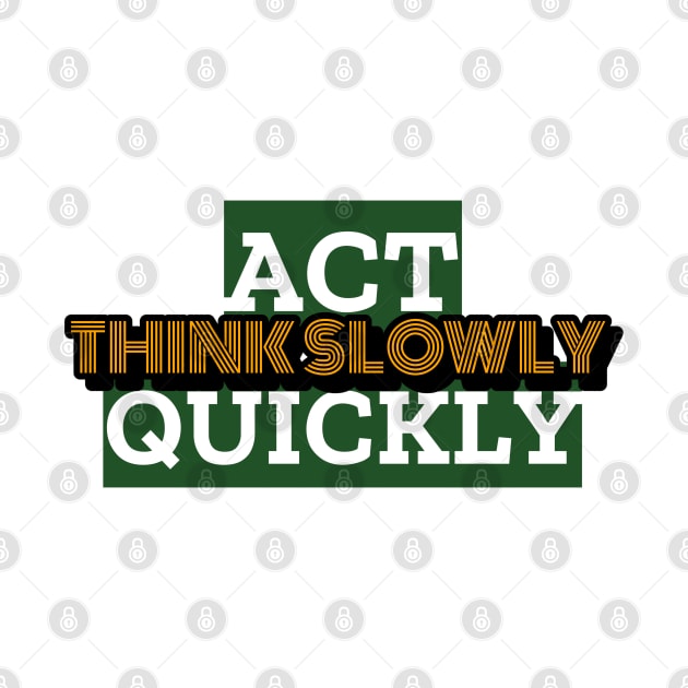 Act Quickly, Think Slowly by Inspire & Motivate