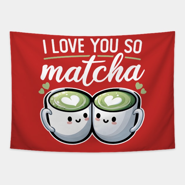 I Love You So Matcha Tapestry by DetourShirts