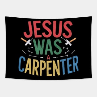 Jesus was a carpenter funny jesus shirt Tapestry