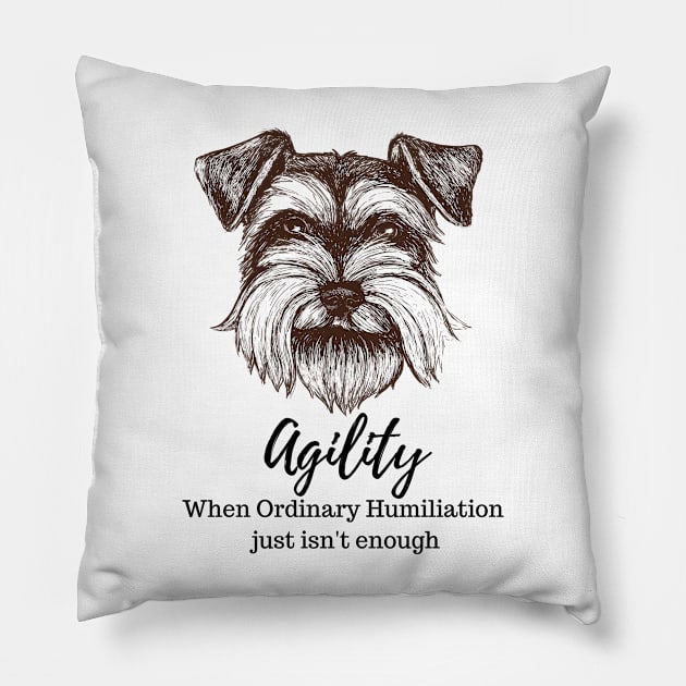 Schnauzer Agility Humiliation Pillow by Jumpin' K-9's Store