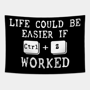 Life Could Be Easier If Ctrl + Z Worked Tapestry