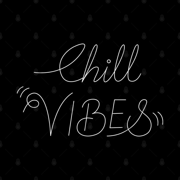 Chill Vibes - Lettering Design by Frosby