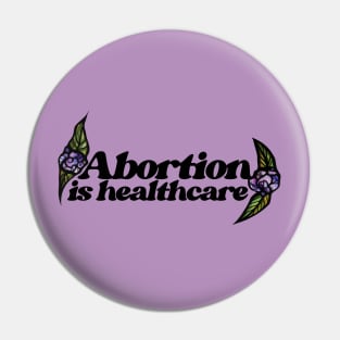 Abortion is healthcare Pin