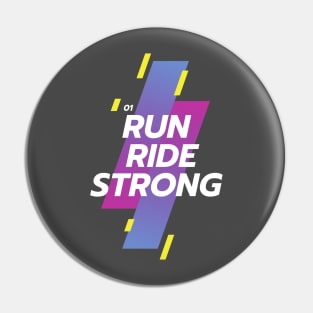 Run Ride Strong Pin