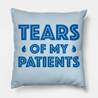 Tears Of My Patients - Gifts for Personal Trainer Pillow