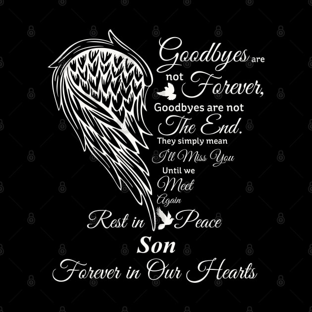 Goodbyes are not Forever | RIP Son, Son in heaven by The Printee Co