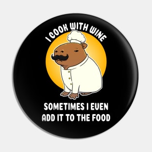 I cook with wine sometimes I even add it to the food Capybara Chef Cartoon Pin