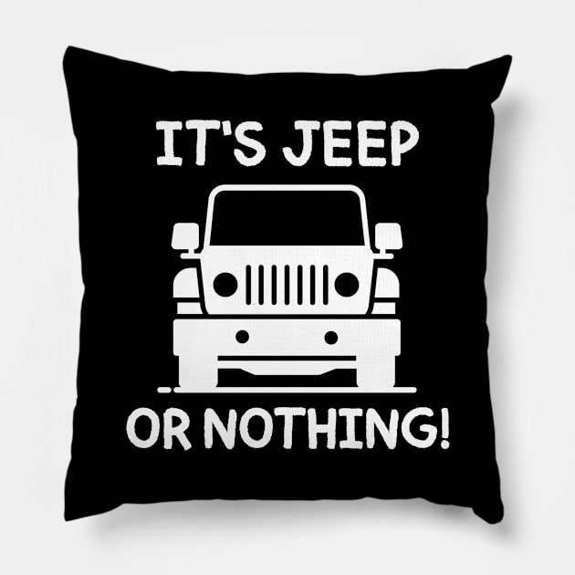It's Jeep or nothing! Pillow by mksjr
