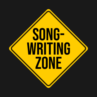 Songwriting Zone Warning Sign T-Shirt