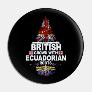 British Grown With Ecuadorian Roots - Gift for Ecuadorian With Roots From Ecuador Pin