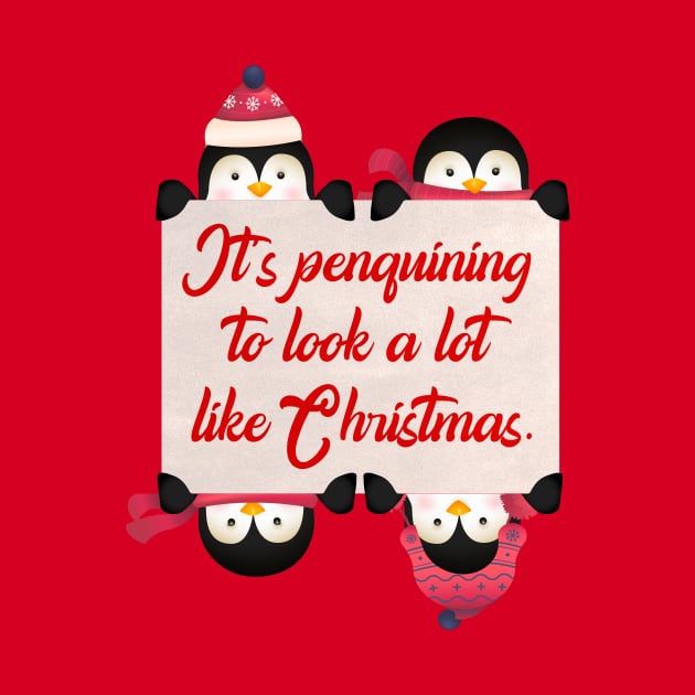 CHRISTMAS PENGUINS: It's Penguining to Look a lot Like Christmas by Jake, Chloe & Nate Co.