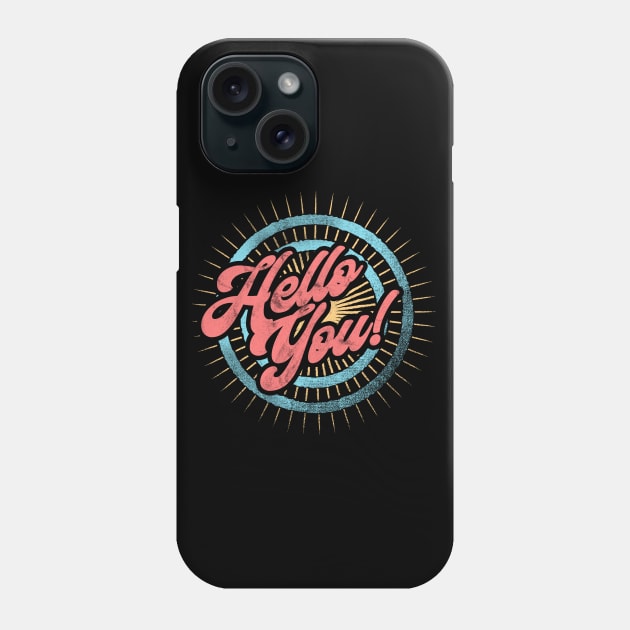 Hello You Typography Phone Case by karutees