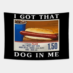 I Got That Dog In Me, Funny Hot Dogs Combo Tapestry