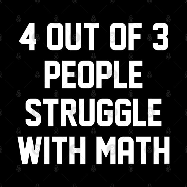 4 Out Of 3 People Struggle With Math by rutskur