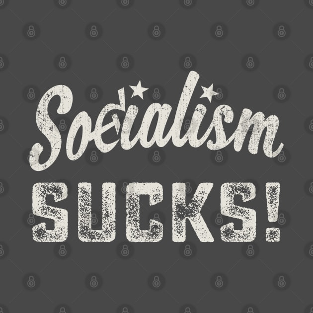 Socialism Sucks! by Designkix