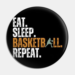 Eat Sleep Basketball Repeat Retro Vintage Boy Kid Men Women Pin