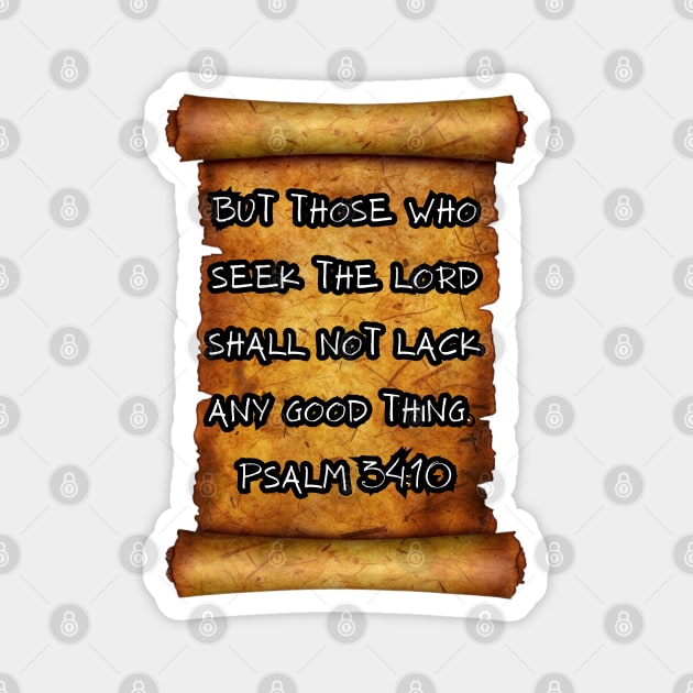 "But those who seek the Lord shall not lack any good thing." - Psalm 34:10 ROLL SCROLL Magnet by Seeds of Authority