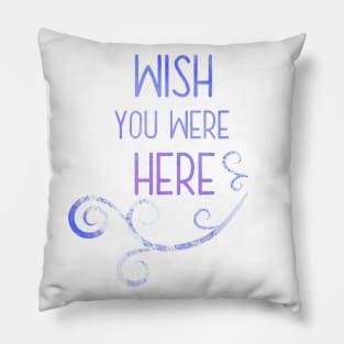 Wish you were here Pillow