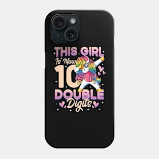 This Girl Is Now 10 Double Digits Dabbing Unicorn Birthday Phone Case