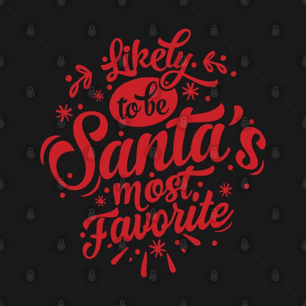 Likely To Be Santa’s Most Favorite Graphic by Graphic Duster