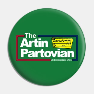 ARTIN PARTOVIAN SHOW Pin