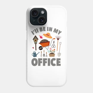 I'll Be In My Office Phone Case