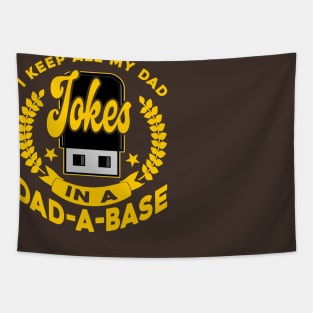 I Keep All My Dad Jokes In A Dad-A-Base Yellow Funny Tapestry