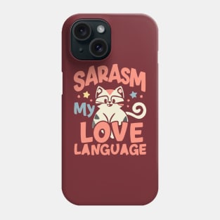Sarcasm my love language Phone Case