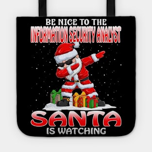 Be Nice To The Information Security Analyst Santa  Santa is Watching Tote