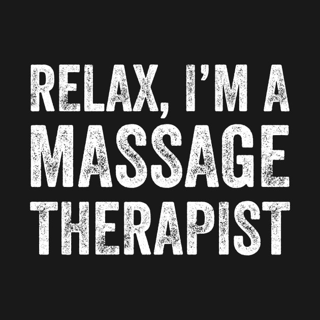 Relax I'm a massage therapist by captainmood