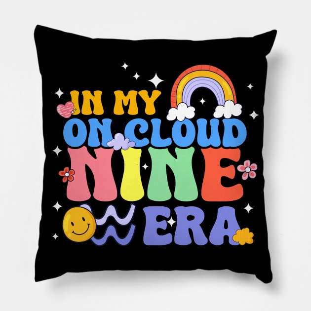 9 Year Old Birthday Decorations In My On Cloud Nine Era Gift For Boys Girls Kids Pillow by tearbytea