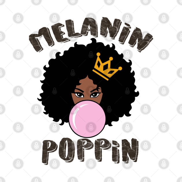 Melanin Poppin Black Queen Gift by BadDesignCo