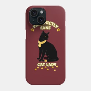 Purrfectly Sane- Cat Lady Phone Case