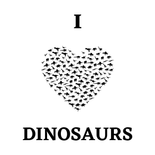 I love dinosaurs T-Shirt