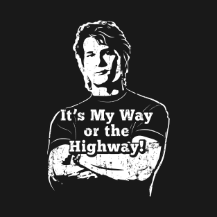 Roadhouse My Way or the Highway! (white print) T-Shirt