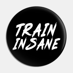 Train insane Pin