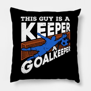 This Guy Is A Keeper A Goalkeeper Pillow