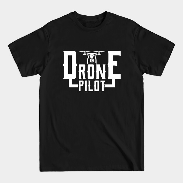 Discover Drone Pilot Gift - Drone Pilot - T-Shirt