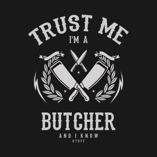 Trust me I'm a Butcher T-Shirt