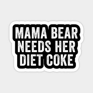 Mama Bear Need Her Diet Retro Magnet