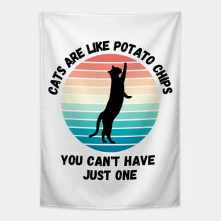 Cats Are Like Potato Chips You Cant Have Just One Tapestry