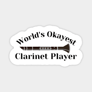 World's Okayest Clarinet Player Magnet