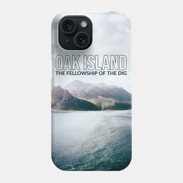 Oak Island Fellowship of the Dig Phone Case by OakIslandMystery