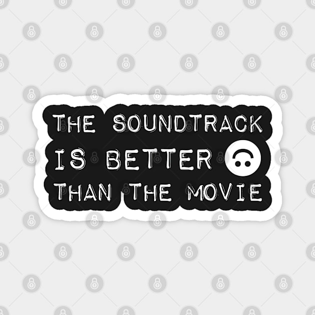 The Soundtrack Was Better Than The Movie Magnet by faiiryliite