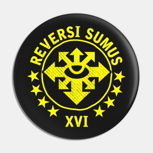 REVERSI SUMUS - WE ARE RETURNED Pin