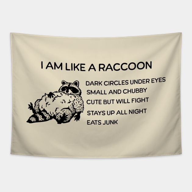 I am like Raccoon Tapestry by valentinahramov