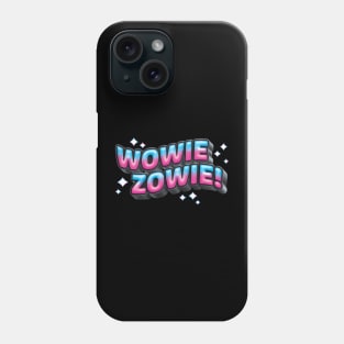 Wowie Zowie Super Wonderful Wonder Phone Case