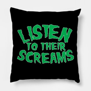 Listen To Their Screams Horror Pillow